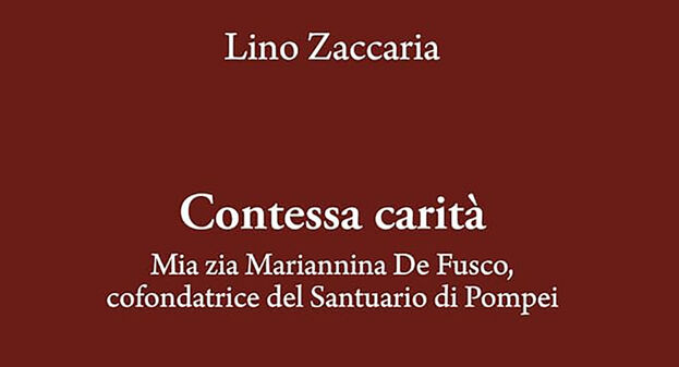 Lino Zaccaria presenta il libro "Contessa carità", dedicato a Marianna Farnararo De Fusco cofondatrice del santuario di Pompei
