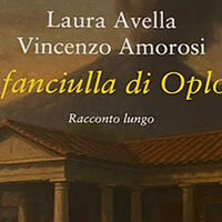 Torre Annunziata – “La Fanciulla di Oplonti”, romanzo ambientato nei giorni antecedenti l'eruzione del Vesuvio del 79 d.C.