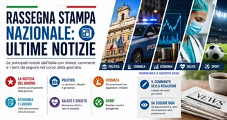 Rassegna stampa, le ultime notizie di domenica 2 agosto