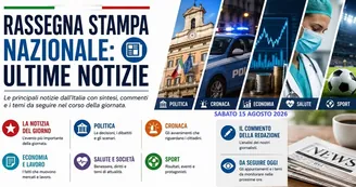 Rassegna stampa nazionale: ultime notizie di sabato 15 agosto 2026