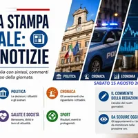 Rassegna stampa nazionale: ultime notizie di sabato 15 agosto 2026