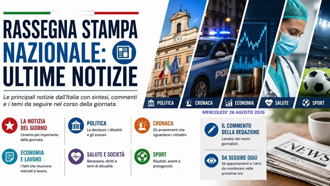 Rassegna stampa di giovedì 27 agosto: le principali notizie dall'Italia e dal mondo