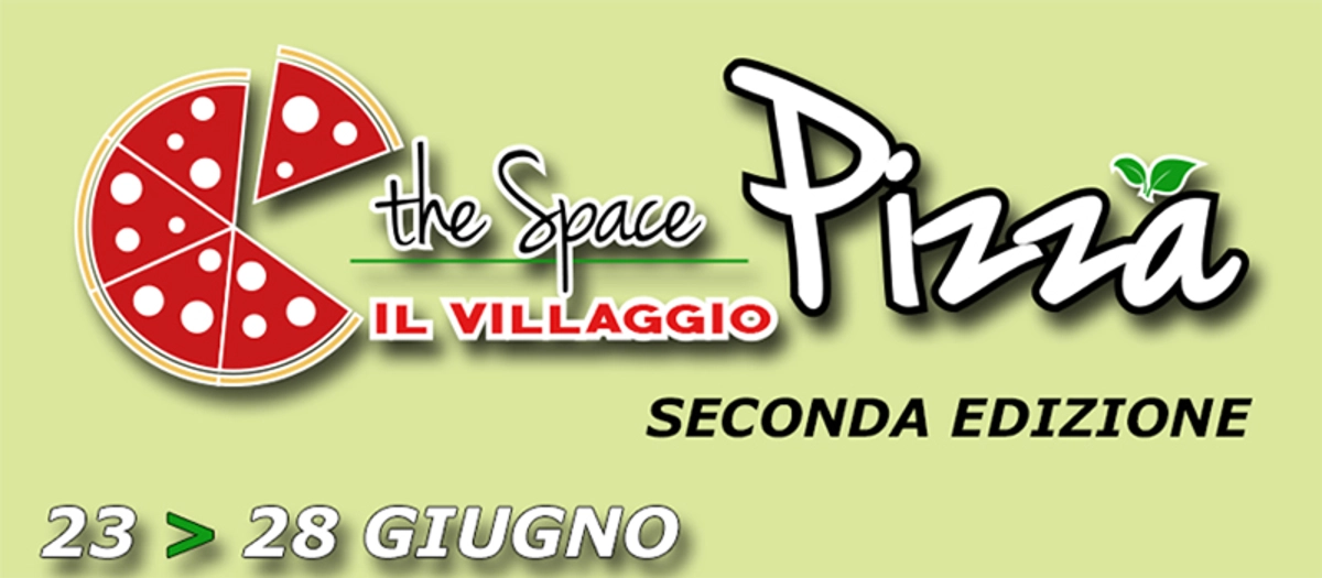 Torre del Greco - Dal 23 al 28 giugno la seconda edizione del "The Space... il Villaggio Pizza"