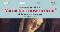 Al "de Chirico" il libro "Maria mia Misericordia" di Anna Maria Gargiulo