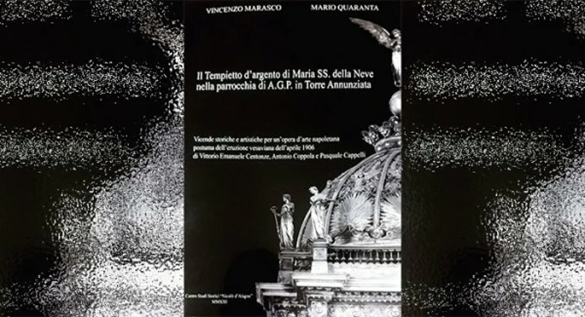 Torre Annunziata - “Il Tempietto d’argento di Maria SS. Della Neve”, il nuovo libro di Marasco e Quaranta